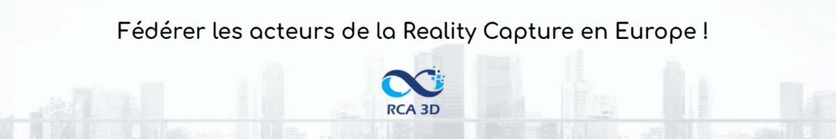 RCA 3D reality capture regroupement Europe